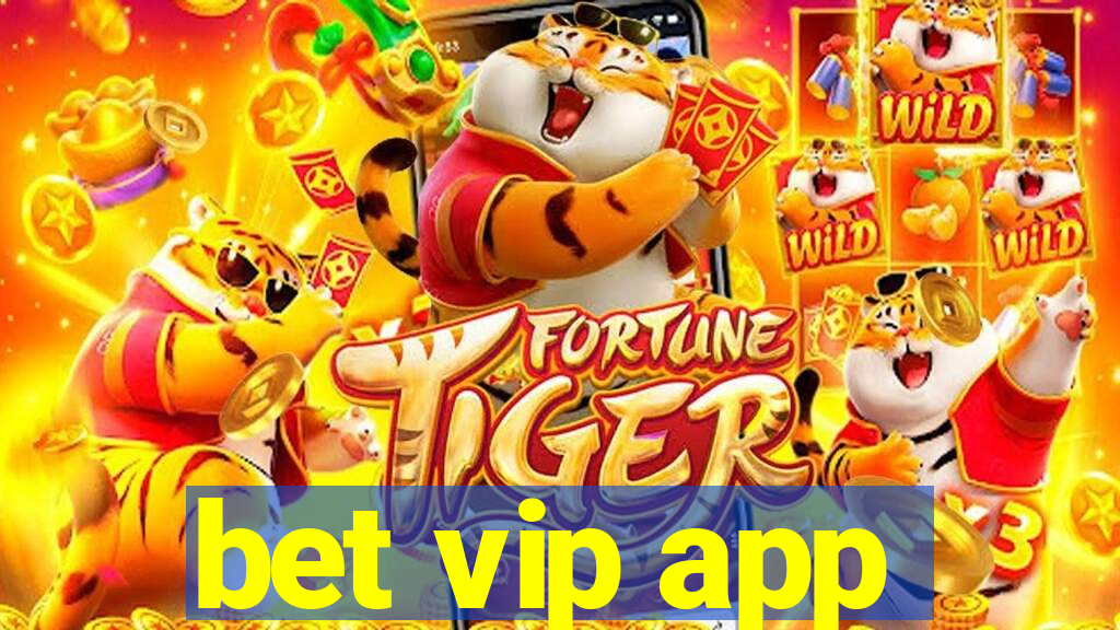 bet vip app